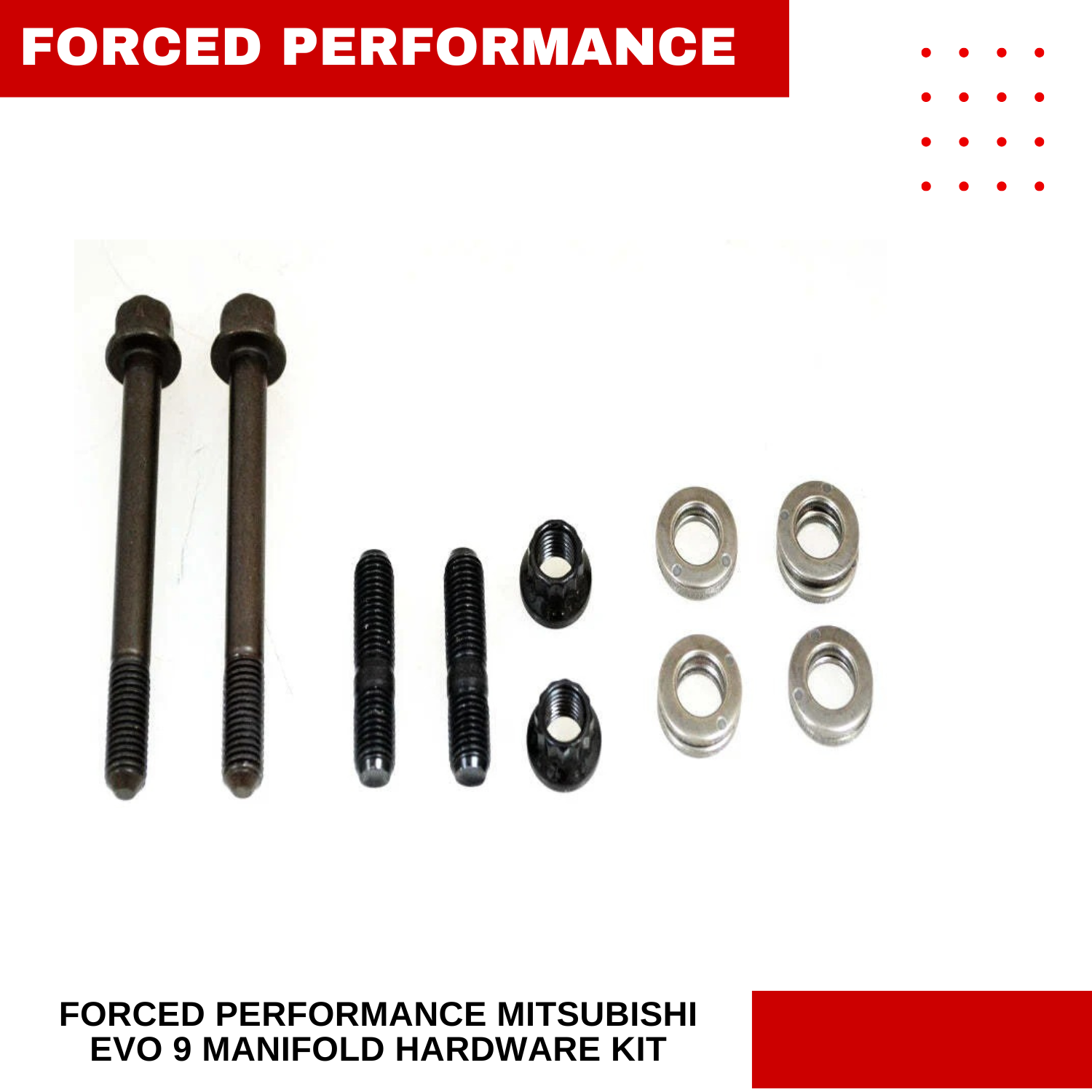Forced Performance Evo 9 Hardware kit