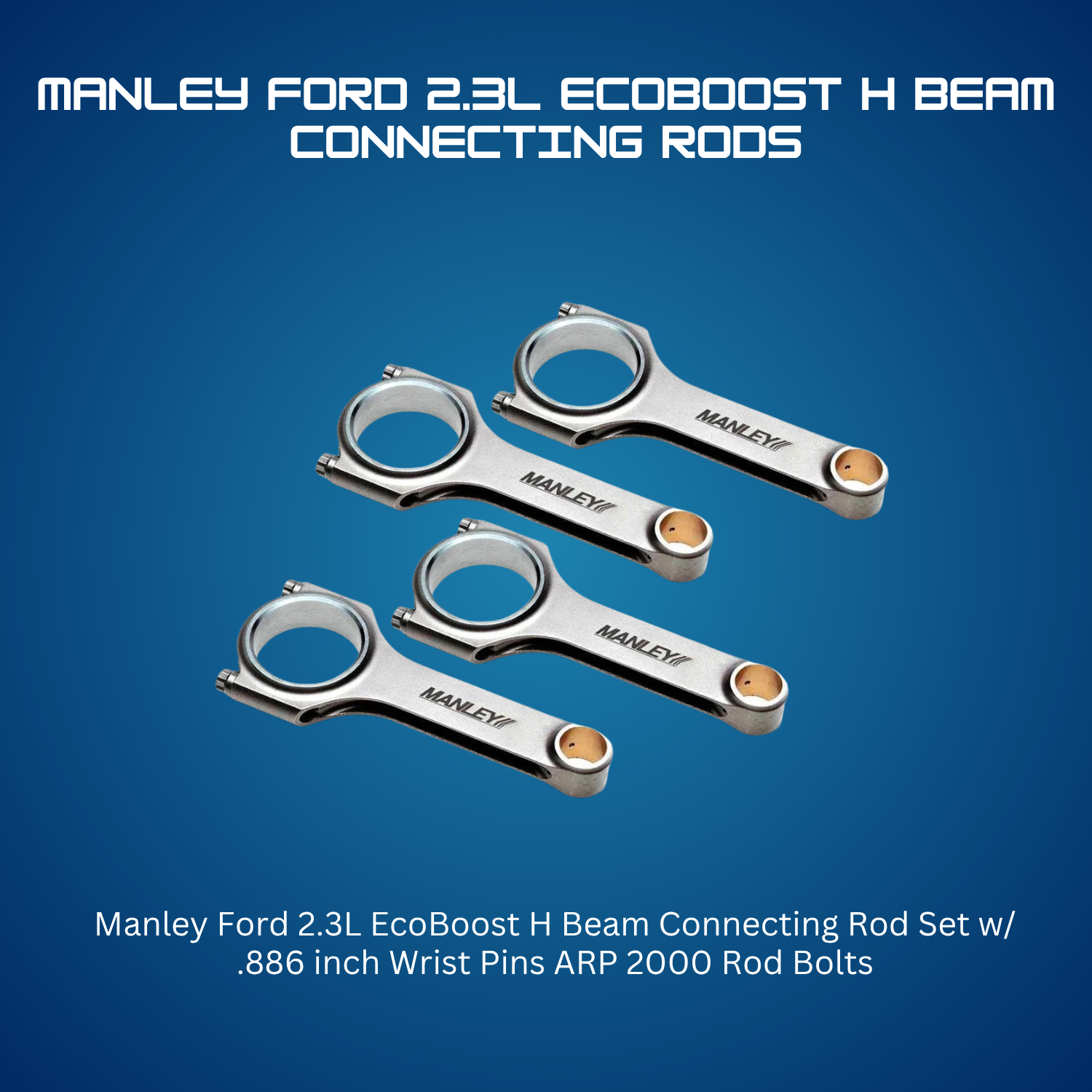 Manley Ford 2.3L EcoBoost H Beam Connecting Rods